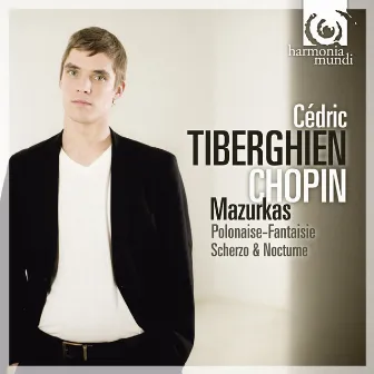 Chopin: Mazurkas; Polonaise-Fantaisie; Scherzo No. 1 & Nocturne Op. 48 No. 1 by Cédric Tiberghien