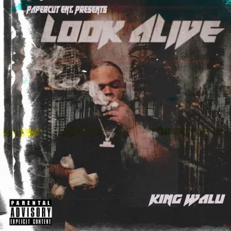 Look Alive by King walu