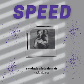 Saudade Afeta Demais (Speed) by Tayla Duarte