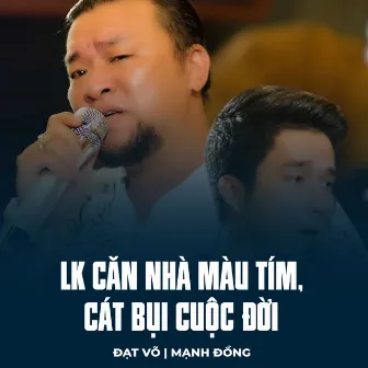 LK Căn Nhà Màu Tím, Cát Bụi Cuộc Đời by Mạnh Đồng