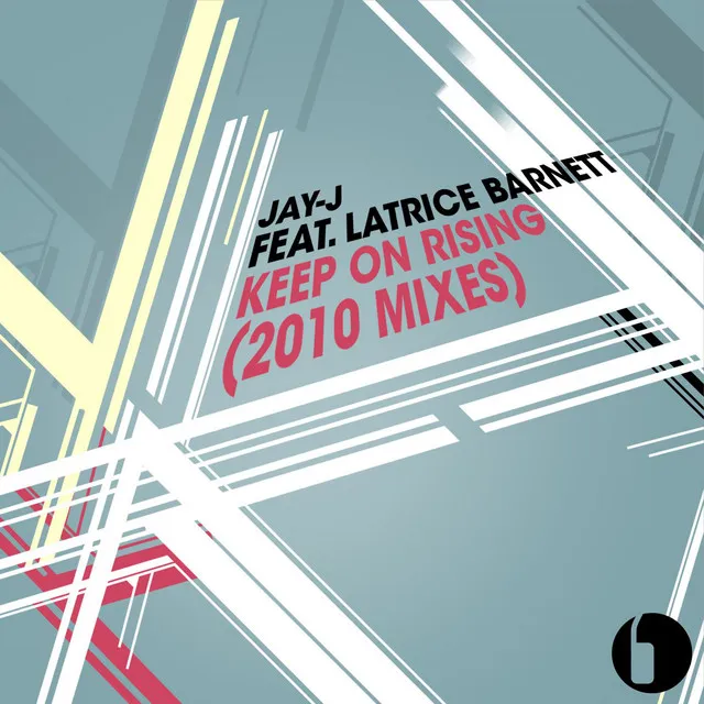 Keep On Rising (feat. Latrice Barnett) [2010 Mixes]