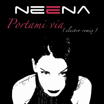 Portami Via (Electro Remix) by Neena