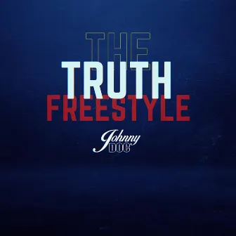 The Truth Freestyle by Johnny Doc