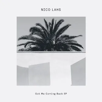 Got Me Coming Back EP by Nico Lahs