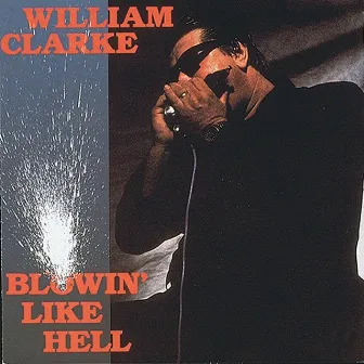 Blowin' Like Hell by William Clarke