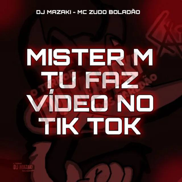 Mister M Tu Faz Vídeo no Tik Tok