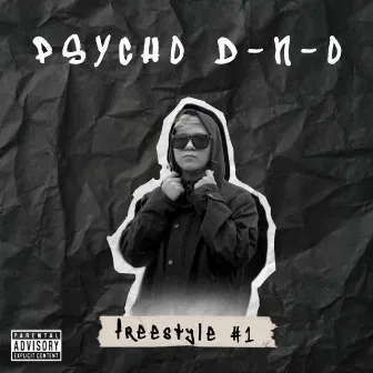 Freestyle #1 by Psycho D-N-O