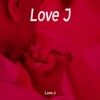 Love J by Love J