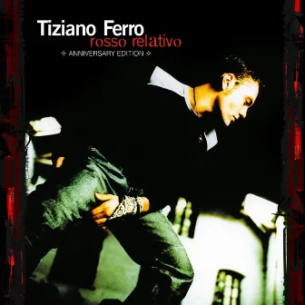 Rosso Relativo (Anniversary Edition) by Tiziano Ferro