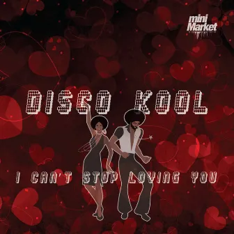 I Can't Stop Loving You by Disco Kool