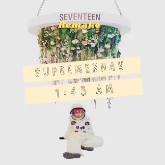 Seventeen Remake by Supreme Khay