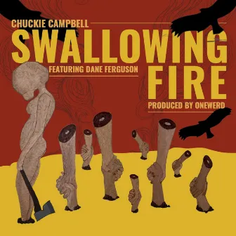 Swallowing Fire by Chuckie Campbell