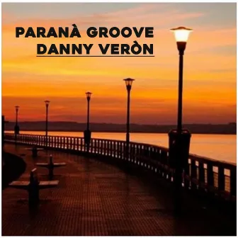 Paranà Groove by Danny Veron