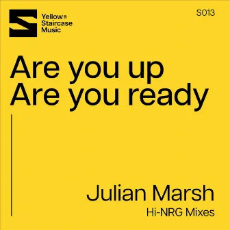 Are You Up Are You Ready (Hi-NRG MIxes) by Julian Marsh