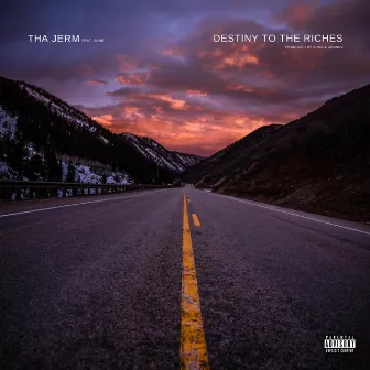 Destiny to the Riches by Tha Jerm