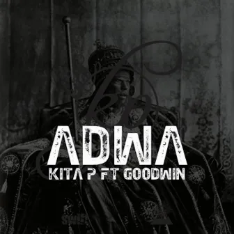 Adwa (feat. Goodwin) by Kita P