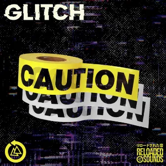 Caution by Glitch