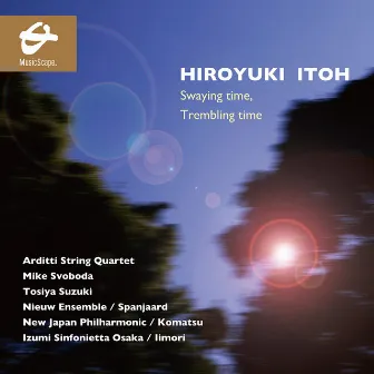 Itoh: Swaying time, Trembling time by Tosiya Suzuki