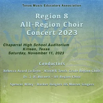 Texas Music Educators Association Region 8 High School Choirs 2023 (Live) by Texas Music Educators Association Region 8 - High School Region Choir