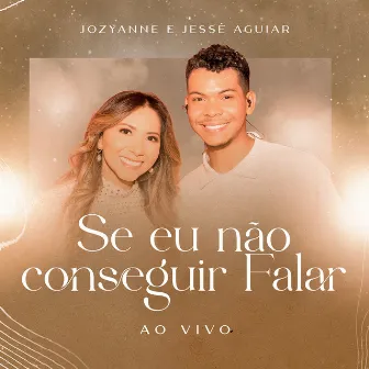 Se Eu Não Conseguir Falar (Ao Vivo) by Jessé Aguiar