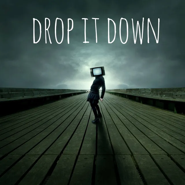 Drop It Down