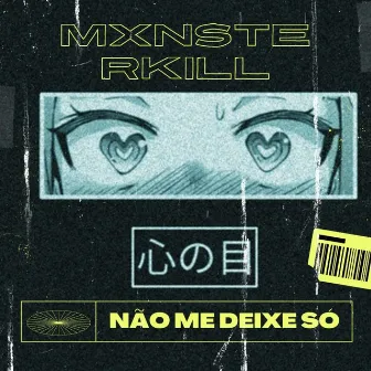 Não Me Deixe Só by MXNSTERKILL