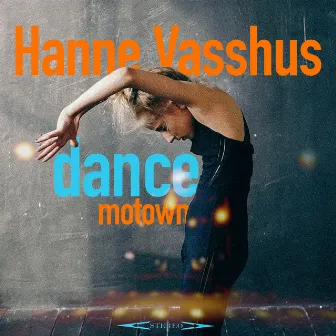 Dance (Motown) by Hanne Vasshus