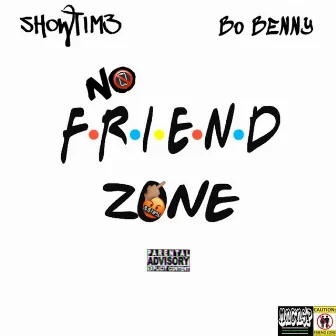 No Friend Zone by Showtim3