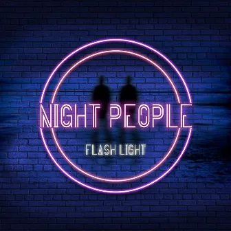 Flash Light by Night People