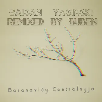 Baranavičy Centraĺnyja (remixed by Buben) by Buben