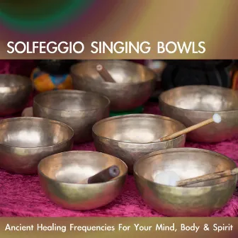 Solfeggio Singing Bowls: Ancient Healing Frequencies for Your Mind, Body & Spirit by Subtle Mind Expansion