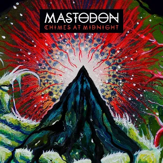 Chimes at Midnight by Mastodon