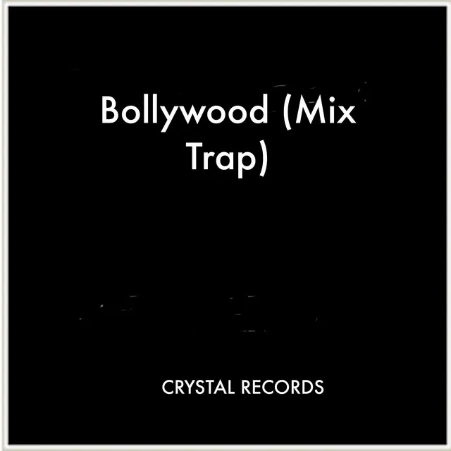 Bollywood Trap - Mix