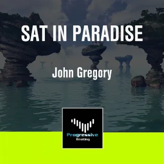 Sat In Paradise by John Gregory