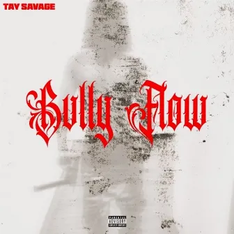 Bully Flow by Tay Savage