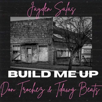 Build Me Up by Jayden Salas