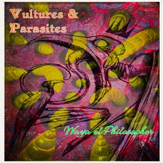 Vultures & Parasites by Waya el Philosopher