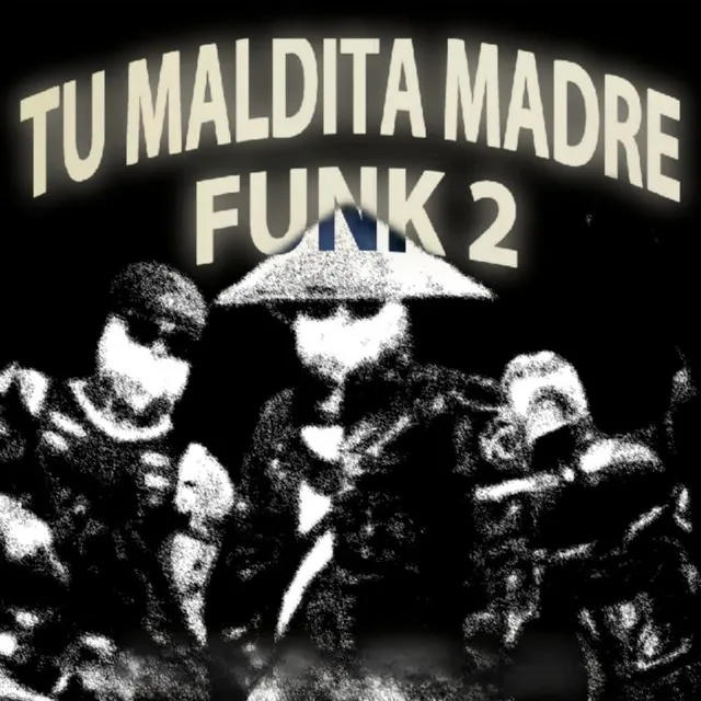 TU MALDITA MADRE FUNK 2