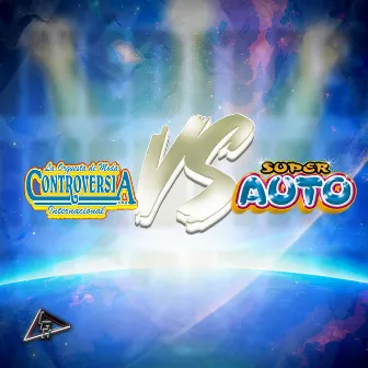 La Orquesta de Moda Controverisa Internacional Vs Super Auto by Grupo Controversia