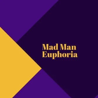 Euphoria by Mad Man