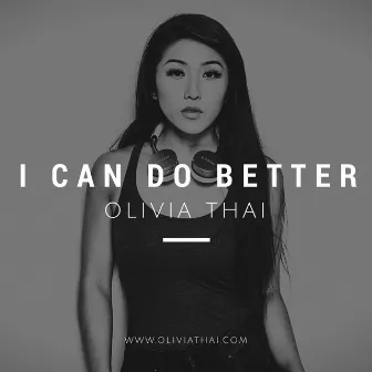 I Can Do Better by Olivia Thai