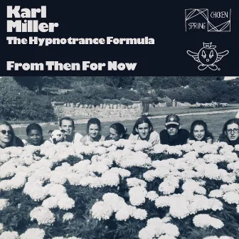 From Then For Now (The Hypnotrance Formula) by Karl Miller