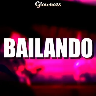 Bailando by Glow