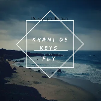 Fly by Khani De Keys