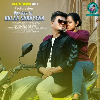 Bay Bay Te Dular Suru Yena by AMAN MURMU