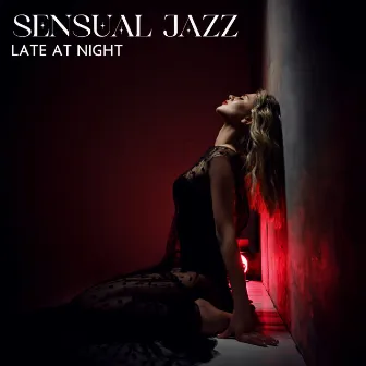 Sensual Jazz Late at Night: Jazzy Romance in the Summer, Piano Ballad and Emocional Evening by Sensual Music Universe