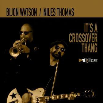 It's a Crossover Thang by Bijon Watson