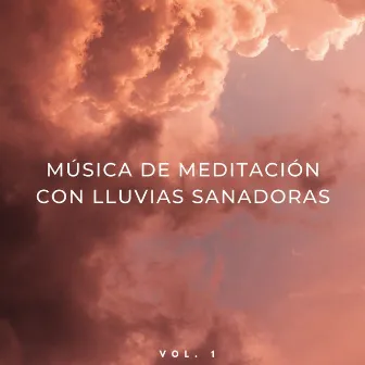 Música De Meditación Con Lluvias Sanadoras Vol. 1 by Auge Espiritual