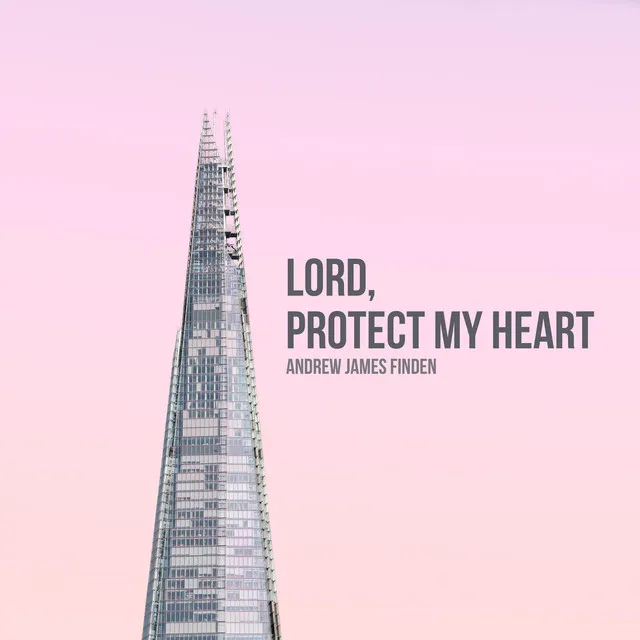 Lord, protect my heart (I will trust in You)