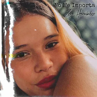 No Me Importa by Zero Hernández